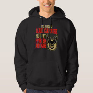 Retired Mail Carrier Deer Hunting Hoodie