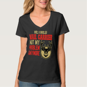 Retired Mail Carrier Deer Hunting T-Shirt