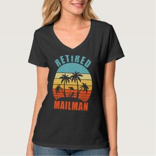 Retired Mailman Funny Mail Carrier Happy Retiremen T-Shirt