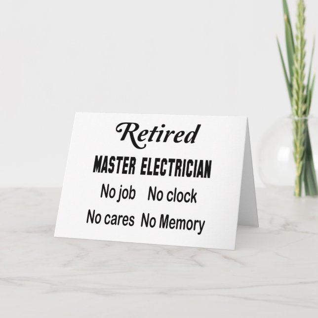 Retired Master Electrician No job No clock No care Card (Front)