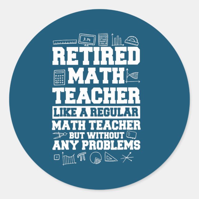 Retired Math Teacher Funny Retirement Gift Classic Round Sticker (Front)