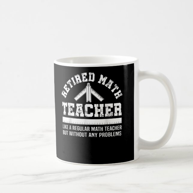 Retired Math Teacher Funny Retirement Problems Coffee Mug (Right)