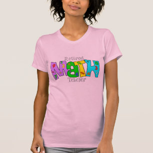 Retired Math Teacher Gifts T-Shirt