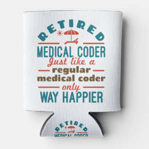 Retired Medical Coder Funny Retirement Happier Can Cooler