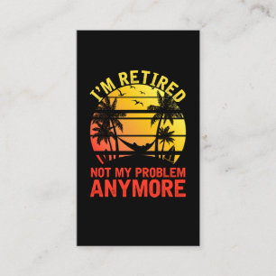 Retired Men Women Sarcastic Retiree Business Card