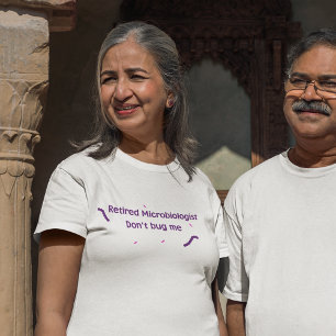 Retired Microbiologist T-Shirt