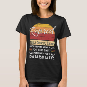 Retired Middle School Teacher RetireeRetirement T-Shirt
