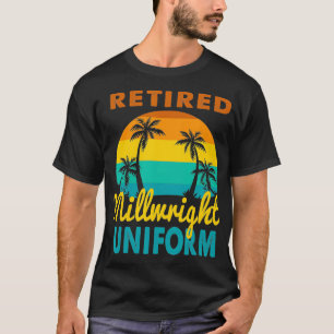 Retired Millwright Uniform Tropical Island Retirem T-Shirt