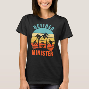 Retired Minister Funny Church Pastor Happy Retirem T-Shirt