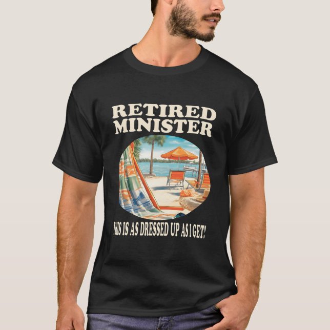 Retired Minister Relaxation T-Shirt (Front)