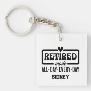 Retired Mode All Day Everyday Key Ring