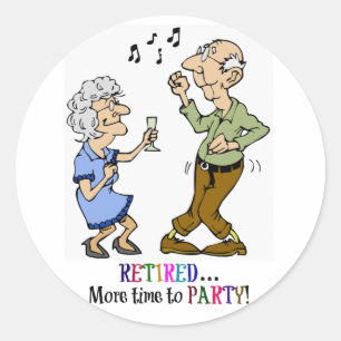 Retired...More Time to Party Classic Round Sticker