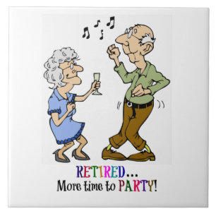 Retired...More Time to Party, Tile