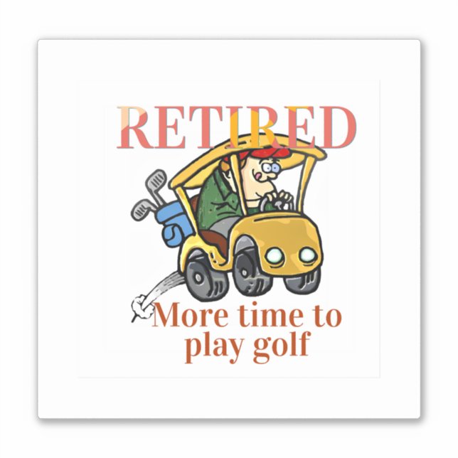 Retired, more time to play golf (Front)