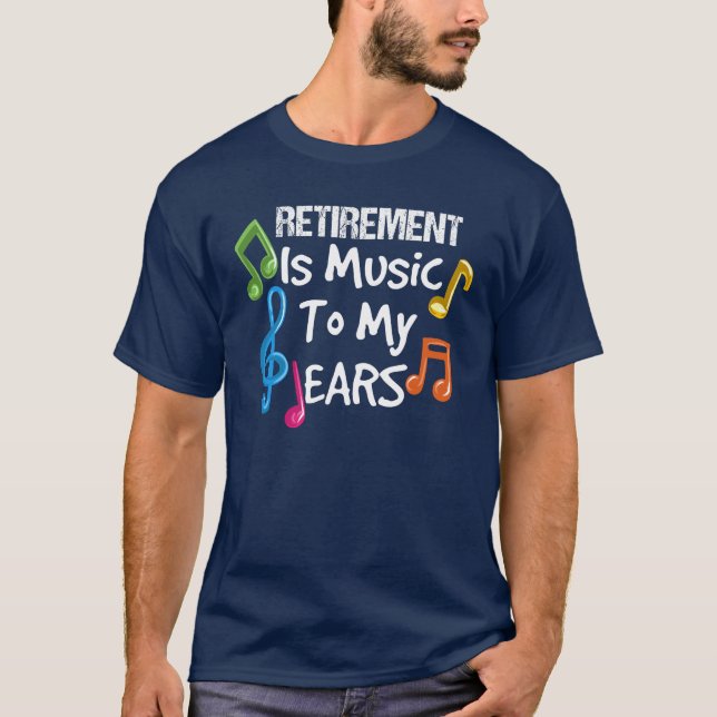 Retired Music Teacher Retirement Funny Gag T-Shirt (Front)