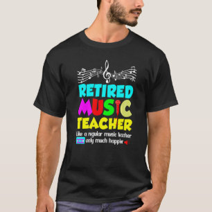 Retired Music Teacher Retirement Like Regular Only T-Shirt