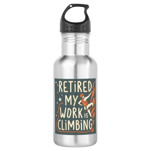Retired My Work Is Climbing 532 Ml Water Bottle (Front)