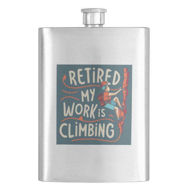 Retired My Work Is Climbing Flowy Lines Hip Flask (Front)