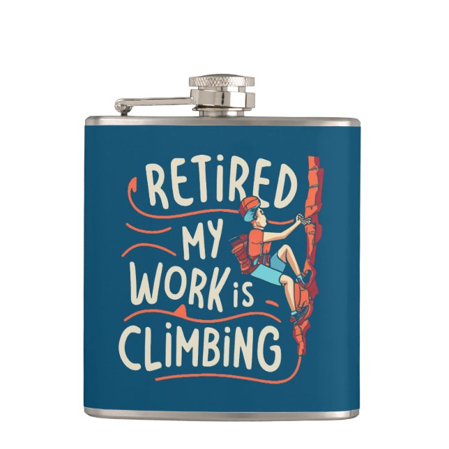 Retired My Work Is Climbing Flowy Lines Hip Flask (Front)