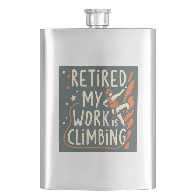 Retired My Work Is Climbing Hip Flask (Front)