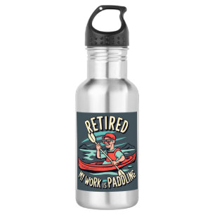 Retired My Work Is Paddling Kayak 532 Ml Water Bottle