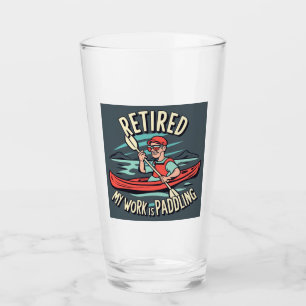 Retired My Work Is Paddling Kayak Glass