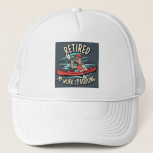 Retired My Work Is Paddling Kayak Trucker Hat
