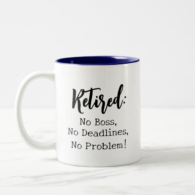Retired No Boss, No Deadlines Funny Sayings Two-Tone Coffee Mug (Left)