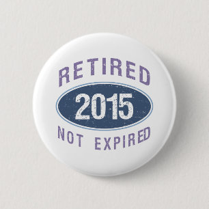 Retired Not Expired 2015 6 Cm Round Badge