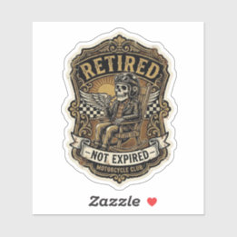 Retired Not Expired Biker — Motorcycle Club Sticke