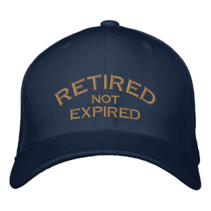 Retired Not Expired Embroidered Cap
