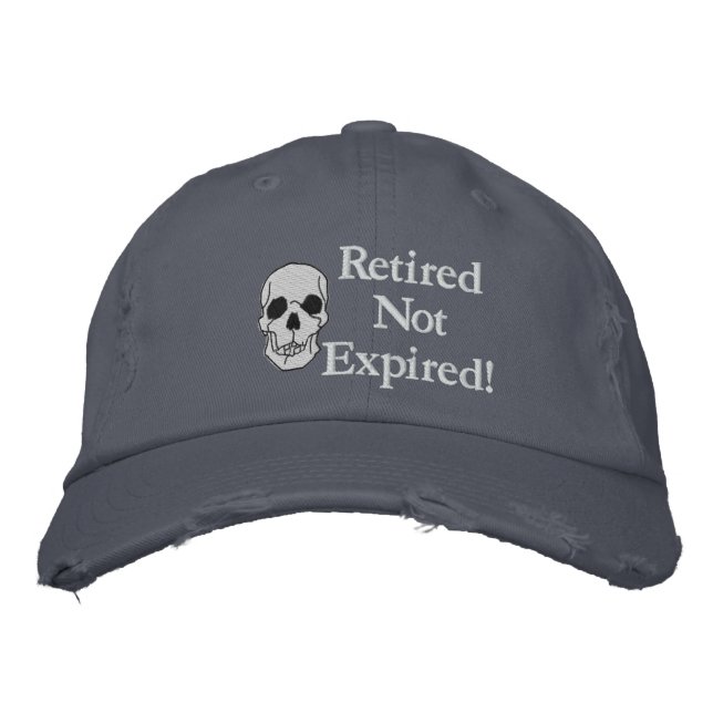 Retired Not Expired Embroidered Hat (Front)