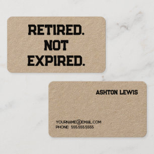 Retired. Not expired. Retirement Business Card