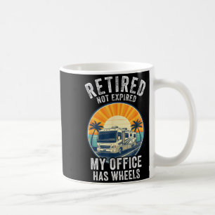 Retired Not Exred Rv Camper Van Funny Travel Life Coffee Mug
