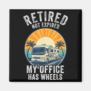 Retired Not Exred Rv Camper Van Funny Travel Life Magnet