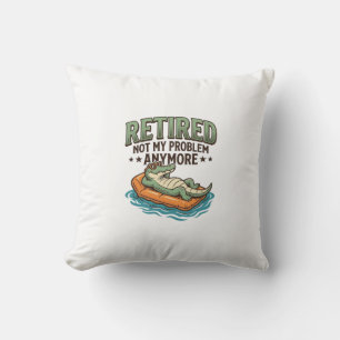 Retired Not My Problem Alligator Vacation Shirt_1 Cushion