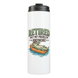 Retired Not My Problem Alligator Vacation Shirt_1 Thermal Tumbler