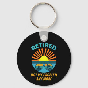 retired not my problem any more key ring