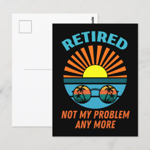 retired not my problem any more postcard