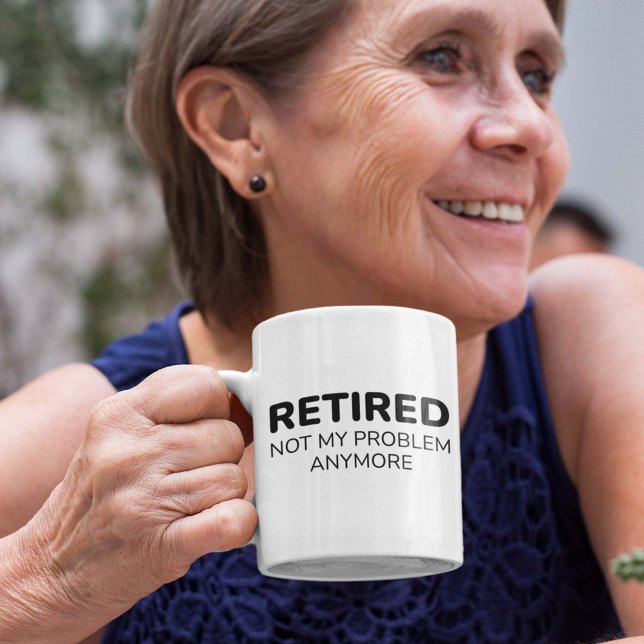 Retired Not My Problem Anymore Coffee Mug (Creator Uploaded)