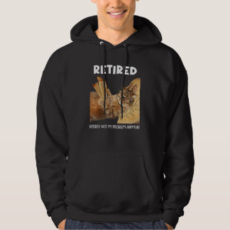 Retired Not My Problem Anymore Funny Cat Retiremen Hoodie