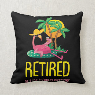Retired Not My Problem Anymore Grandma Flamingo Cushion
