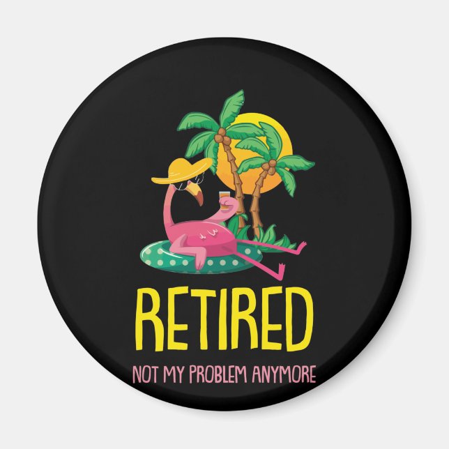 Retired Not My Problem Anymore Grandma Flamingo Magnet (Front)