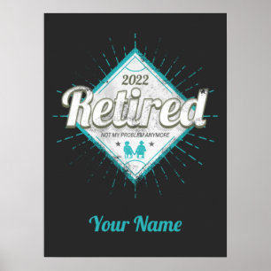 Retired Not My Problem Anymore Vintage Pensioner Poster