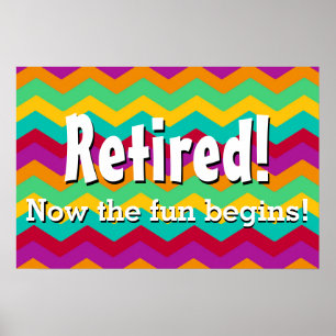 Retired, Now the Fun Begins, Chevron Retirement Poster