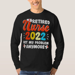 Retired Nurse 2022 Retirement For Nurses T-Shirt