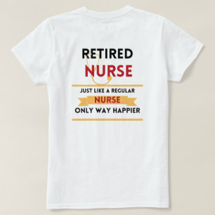 Retired nurse Funny retirement gift front & back T-Shirt