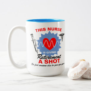 Retired Nurse Giving Retirement A Shot Funny Pun Two-Tone Coffee Mug