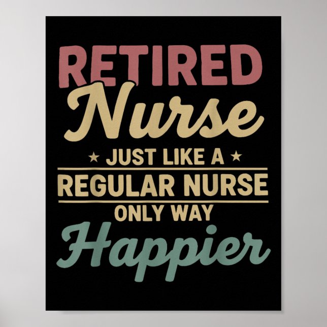 Retired Nurse Just Like A Regular Nurse Only Way H Poster (Front)