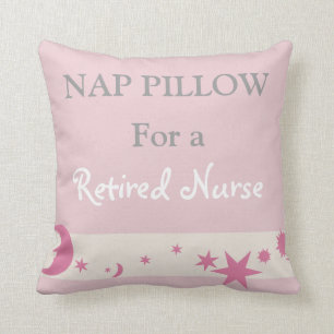 Retired Nurse  "Nap Pillow" Cushion
